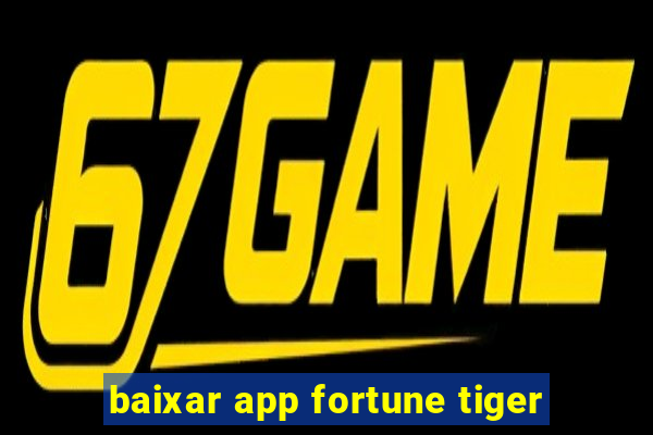 baixar app fortune tiger